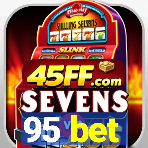 95 bet